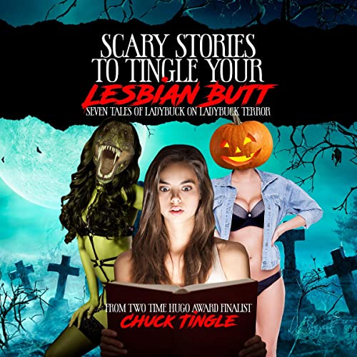 Cover of Scary Stories to Tingle Your Lesbian Butt