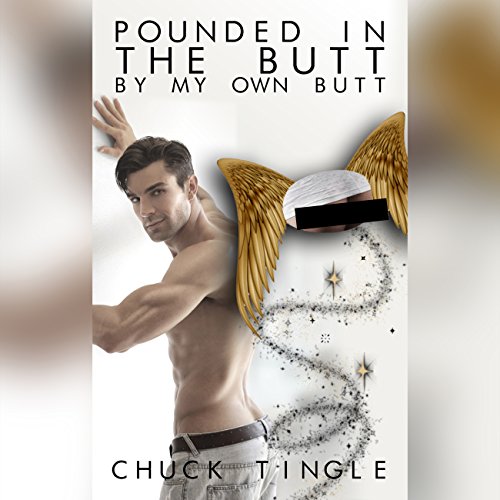 Cover of Pounded in the Butt by My Own Butt
