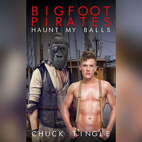 Cover of Bigfoot Pirates Haunt My Balls
