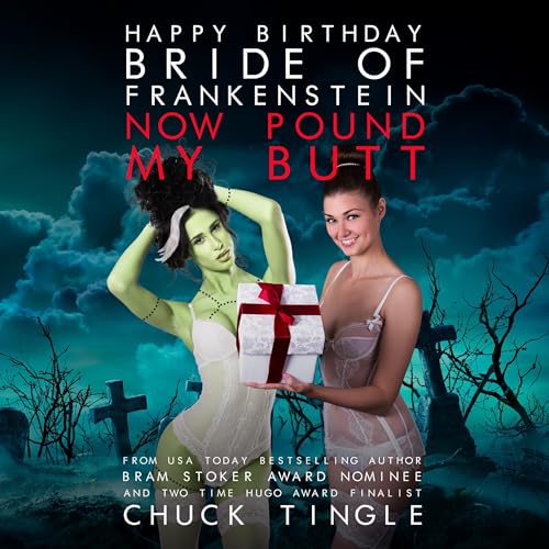 Cover of Happy Birthday Bride of Frankenstein, Now Pound My Butt