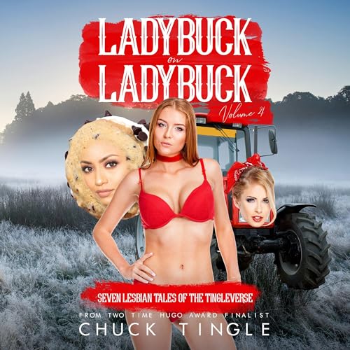 Cover of Ladybuck on Ladybuck: Seven Lesbian Tales of the Tingleverse, Volume 4
