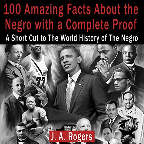 Cover of 100 Amazing Facts About the Negro with Complete Proof
