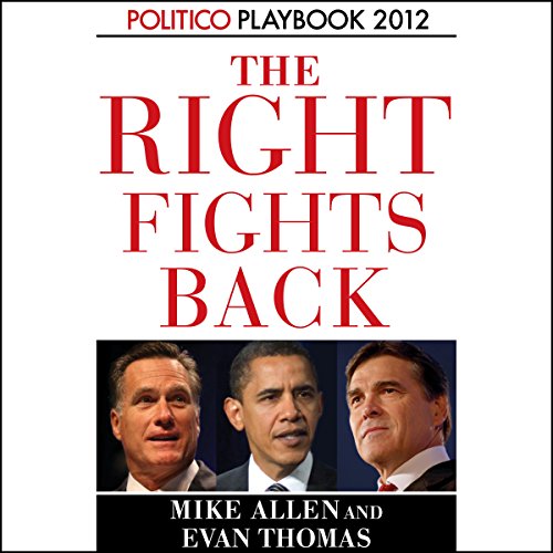 Cover of The Right Fights Back: Playbook 2012 (POLITICO Inside Election 2012)