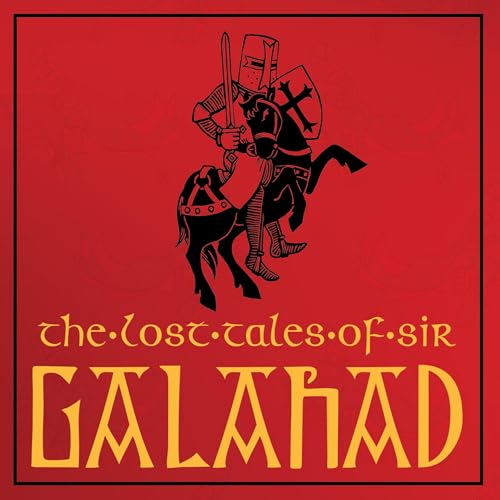 Cover of The Lost Tales of Sir Galahad