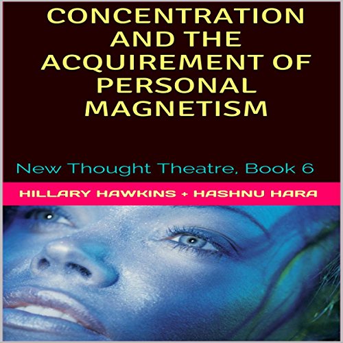 Cover of Concentration and the Acquirement of Personal Magnetism