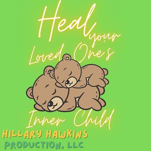 Cover of Heal Your Loved One’s Inner Child