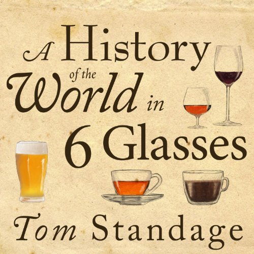 Cover of A History of the World in 6 Glasses