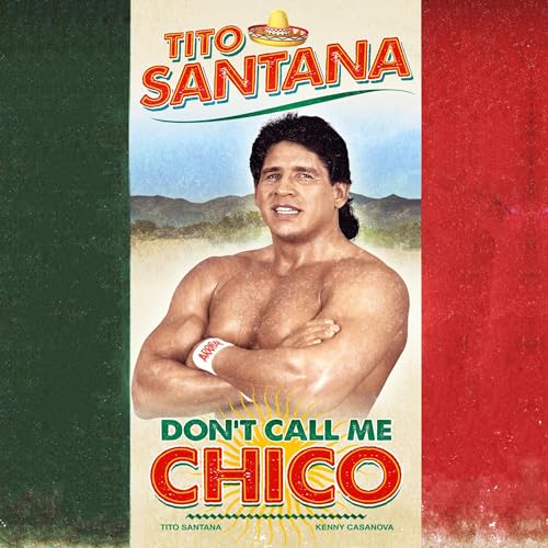 Cover of Tito Santana: Don't Call Me Chico