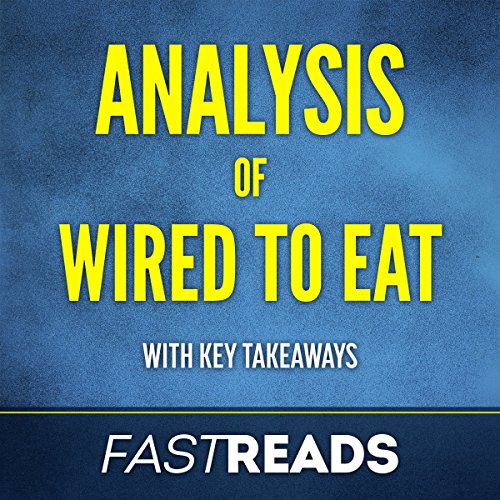 Cover of Analysis of Wired to Eat: with Key Takeaways & Review