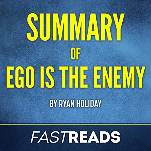 Cover of Summary of Ego Is the Enemy: by Ryan Holiday