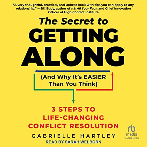 Cover of The Secret to Getting Along (And Why It's EASIER Than You Think)