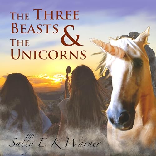 Cover of The Three Beasts & the Unicorns
