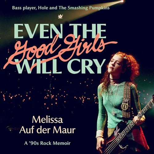 Cover of Even the Good Girls Will Cry