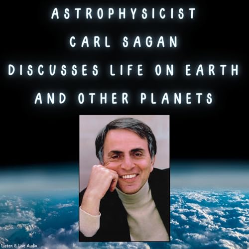 Cover of Astrophysicist Carl Sagan Discusses Life on Earth and Other Planets
