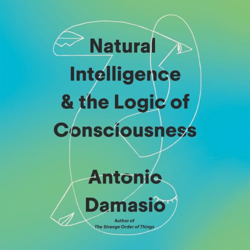 Cover of Natural Intelligence & the Logic of Consciousness