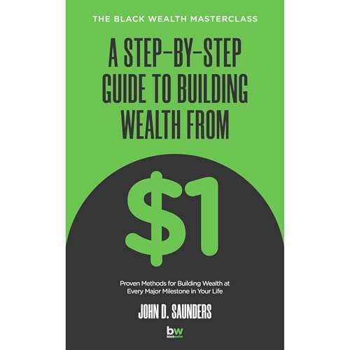 Cover of A Step-By-Step Guide to Building Wealth from $1