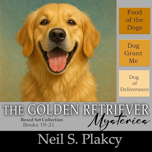 Cover of Golden Retriever Mysteries, 19-21: Food of the Dogs, Dog Grant Me, Dog of Deliverance