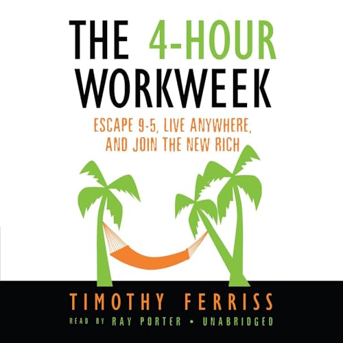 Cover of The 4-Hour Workweek: Escape 9-5, Live Anywhere, and Join the New Rich