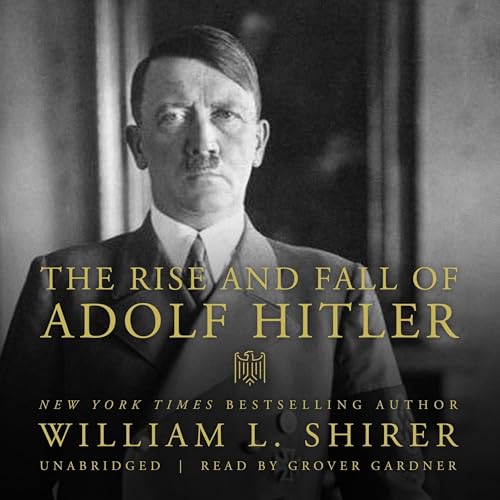 Cover of The Rise and Fall of Adolf Hitler