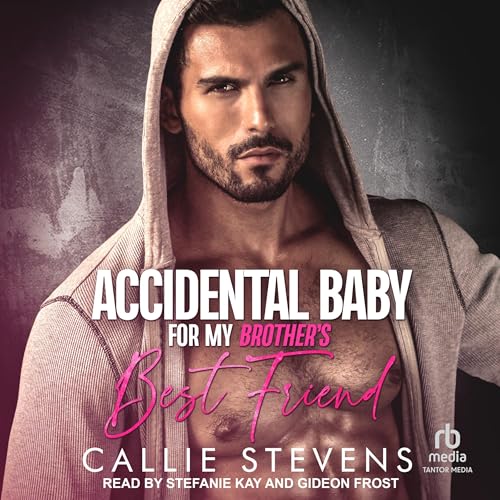Cover of Accidental Baby For My Brother's Best Friend