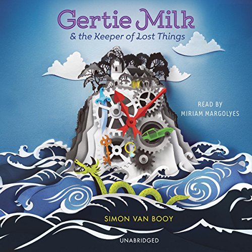 Cover of Gertie Milk and the Keeper of Lost Things