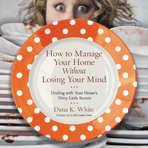 Cover of How to Manage Your Home Without Losing Your Mind