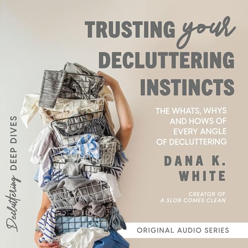 Cover of Trusting Your Decluttering Instincts