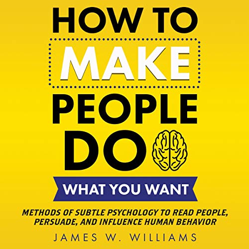 Cover of How to Make People Do What You Want