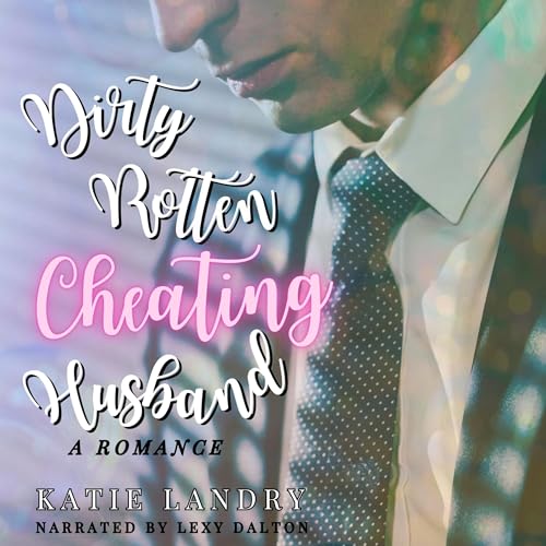 Cover of Dirty Rotten Cheating Husband
