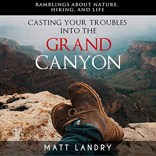 Cover of Casting Your Troubles into the Grand Canyon
