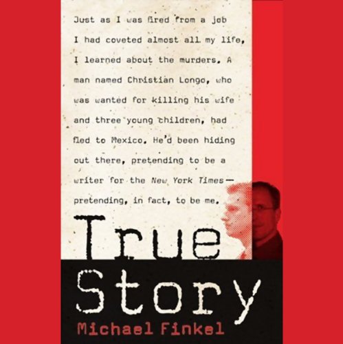 Cover of True Story: Murder, Memoir, Mea Culpa
