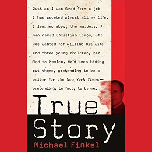 Cover of True Story: Murder, Memoir, Mea Culpa