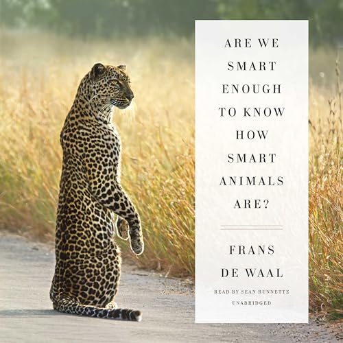 Cover of Are We Smart Enough to Know How Smart Animals Are?