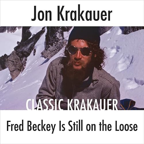 Cover of Fred Beckey Is Still On the Loose