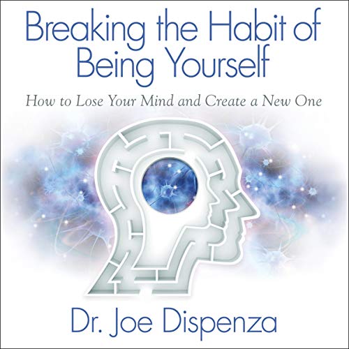 Cover of Breaking the Habit of Being Yourself