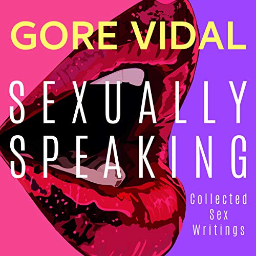 Cover of Gore Vidal: Sexually Speaking