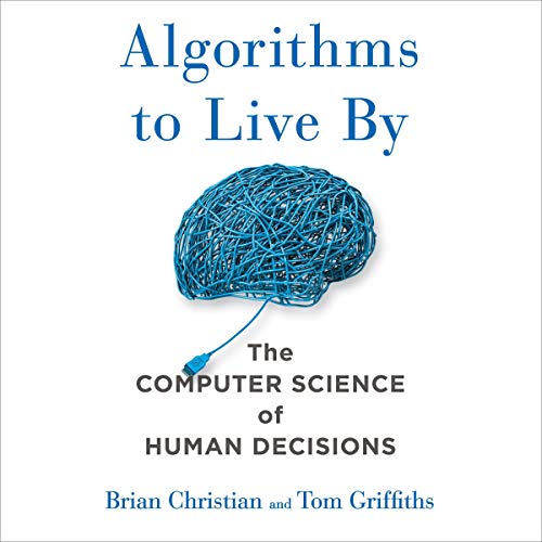 Cover of Algorithms to Live By