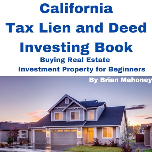 Cover of California Tax Lien and Deed Investing Book