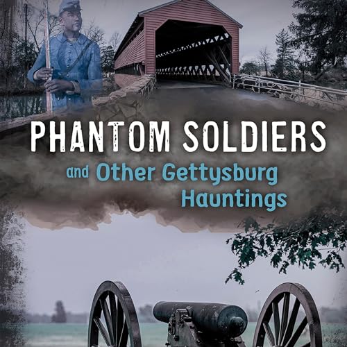 Cover of Phantom Soldiers and Other Gettysburg Hauntings
