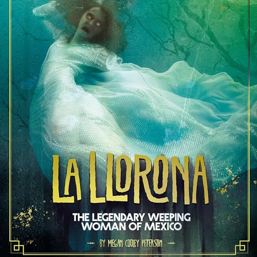 Cover of La Llorona: The Legendary Weeping Woman of Mexico