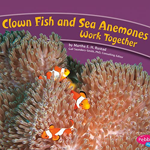 Cover of Clown Fish and Sea Anemones Work Together