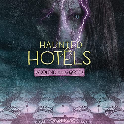 Cover of Haunted Hotels Around the World