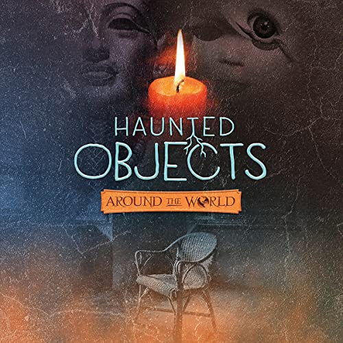 Cover of Haunted Objects from Around the World