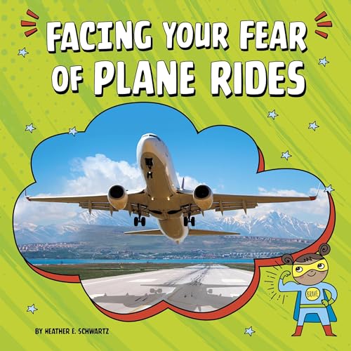 Cover of Facing Your Fear of Plane Rides