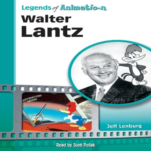 Cover of Walter Lantz: Made Famous by a Woodpecker (Legends of Animation)