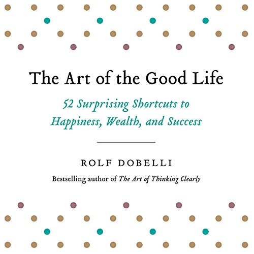 Cover of The Art of the Good Life