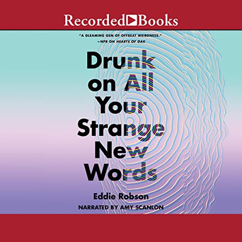 Cover of Drunk on All Your Strange New Words