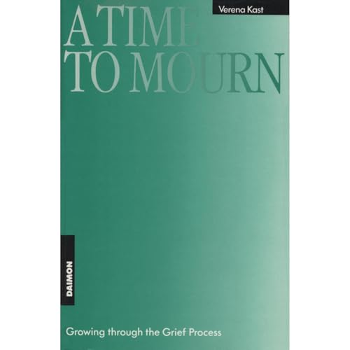 Cover of A Time to Mourn: Growing through the Grief Process