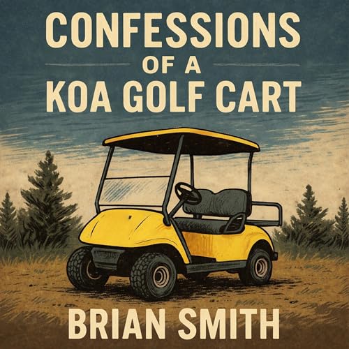 Cover of Confessions of a KOA Golf Cart