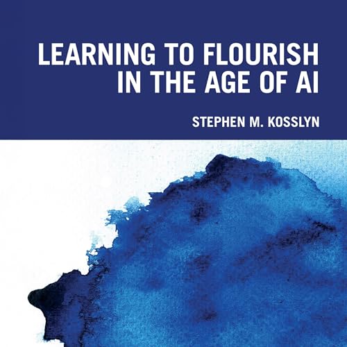 Cover of Learning to Flourish in the Age of AI